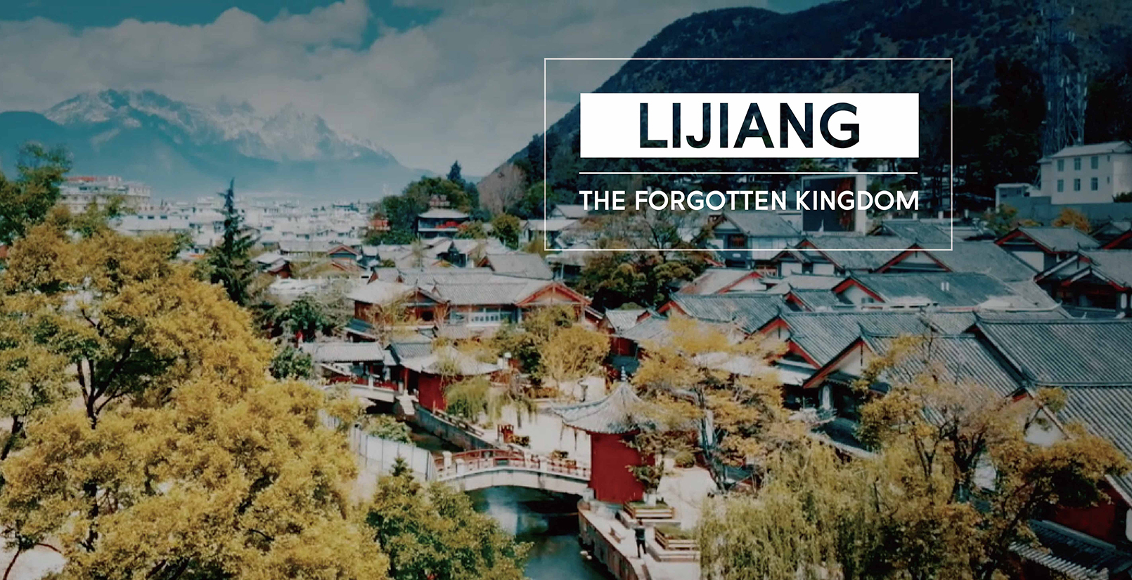 Video: Lijiang: The Forgotten Kingdom