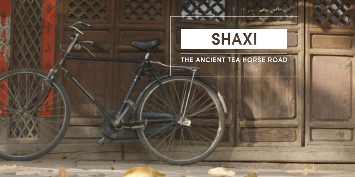 Video: Shaxi: The Ancient Tea Horse Road