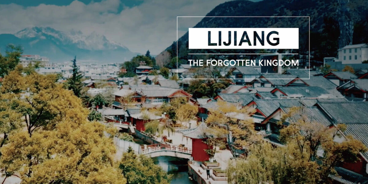 Video: Lijiang: The Forgotten Kingdom