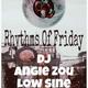 Rhythms of Friday: DJ Angie Zou/Low Sine/Dmazi
