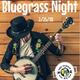 BLUEGRASS NIGHT! 