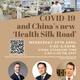 Covid-19 and the China's New 'Health Silk Road'