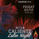 Caliente Latin Night! Grand opening Fire Bar