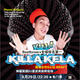 Vervo Presents: KILLA KELA!